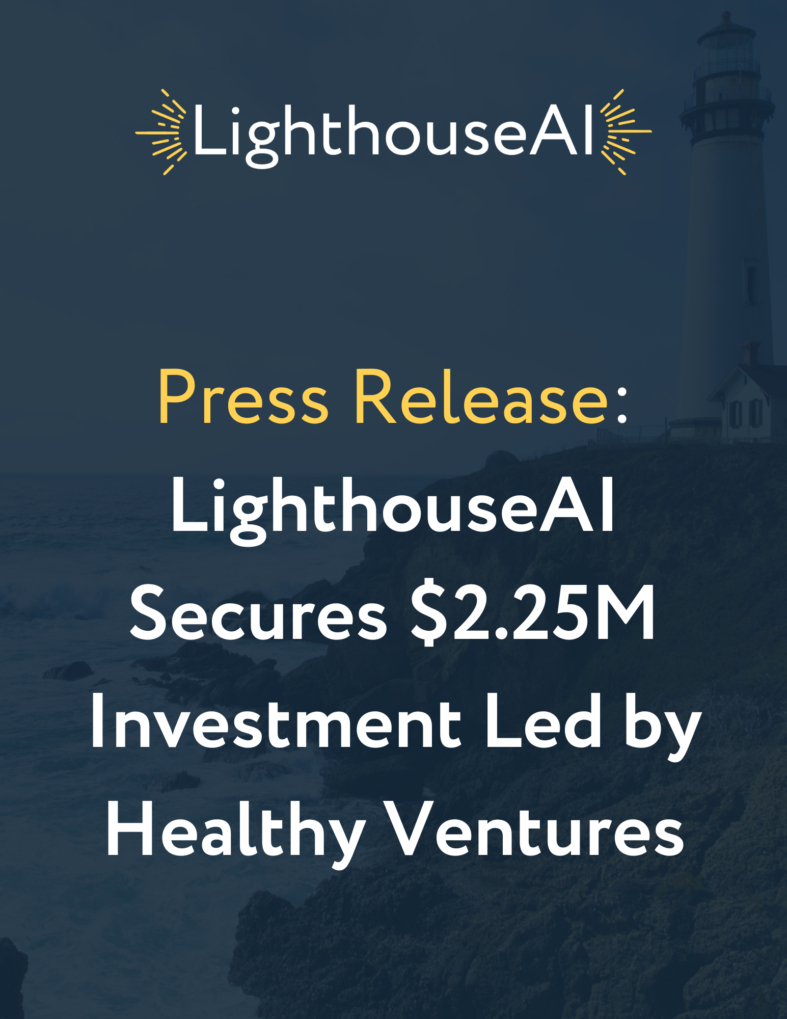 LighthouseAI Secures $2.25M Investment Led by Healthy Ventures